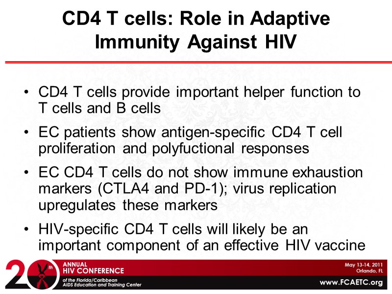 CD4 T cells: Role in Adaptive Immunity Against HIV CD4 T cells provide important